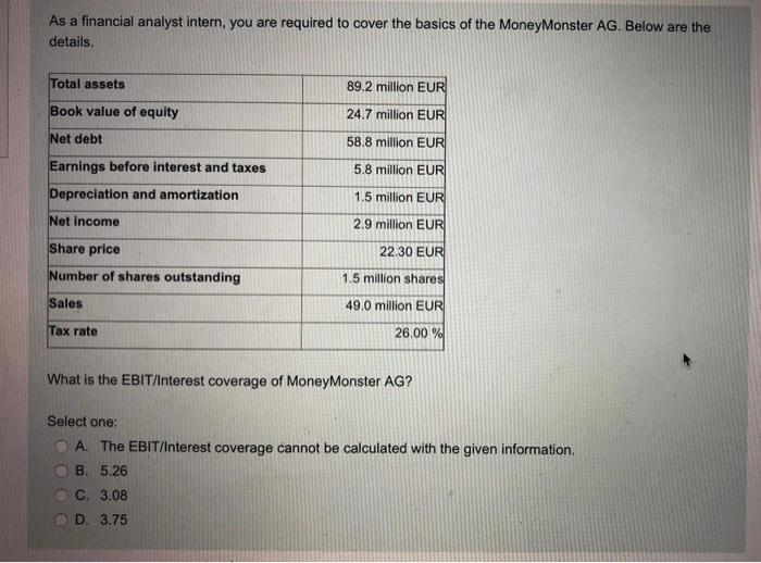 please need immediately the answer As a financial analyst intern, you are