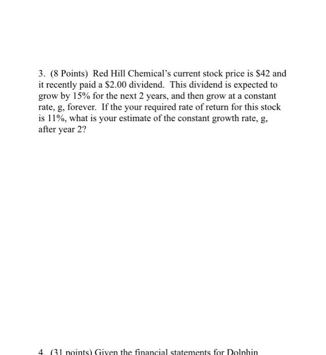 please show all work using formulas 3. (8 Points) Red Hill Chemical's