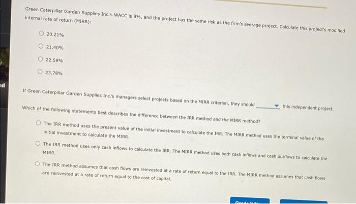 are reinvested at the same rate equal to the IRR. However, in
