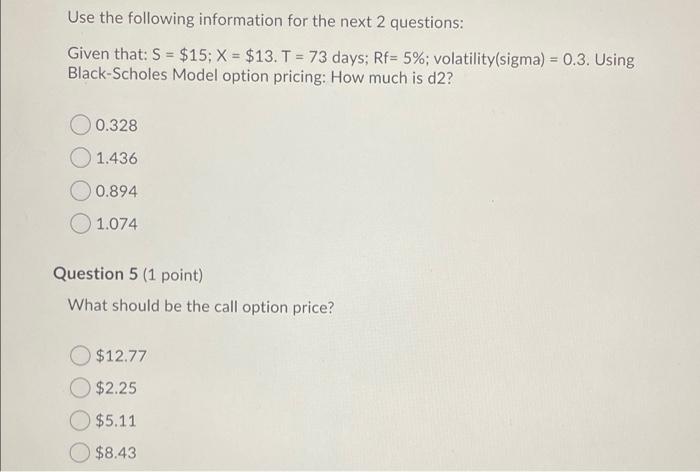 help please Use the following information for the next 2 questions: Given