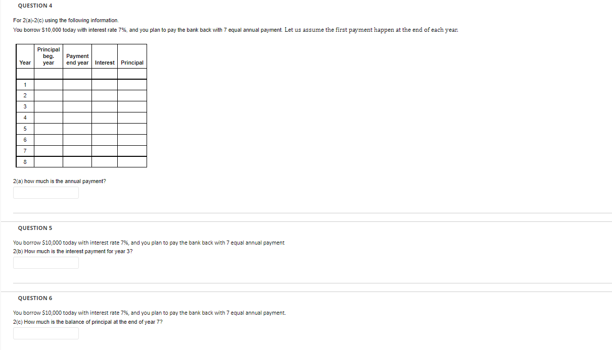  QUESTION 4 For 2(a)-2c) using the following information. You borrow $10,000