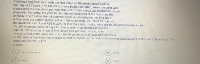  A firm has long term debt with the face value of