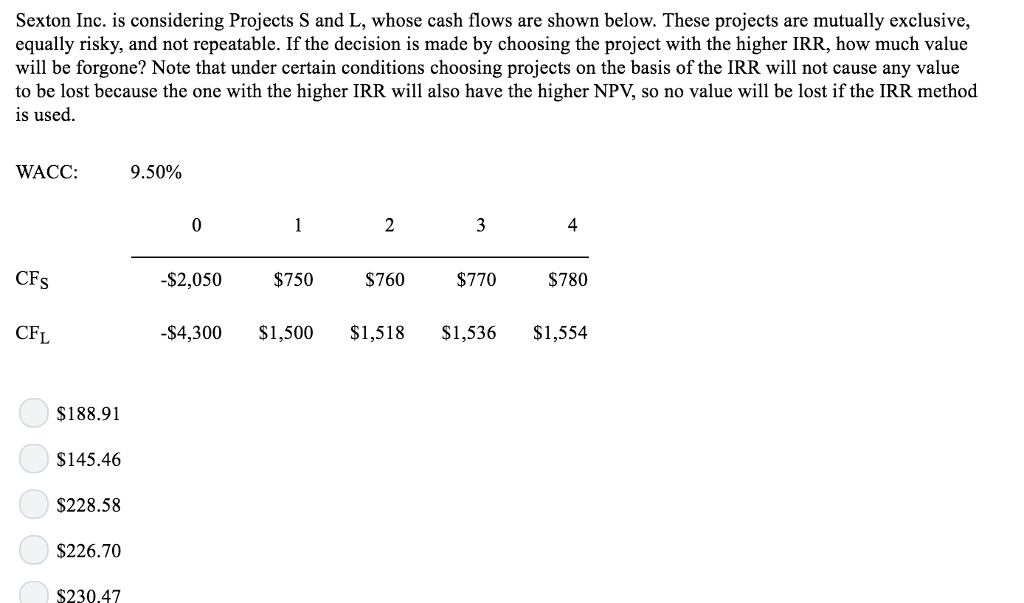 Sexton Inc. is considering Projects S and L, whose cash flows are