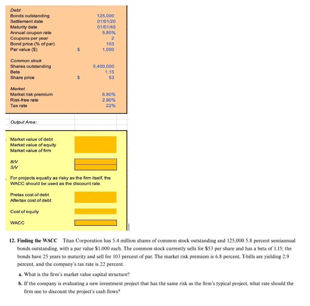 PLEASE ANSWER IN EXCEL AND SHOW FORMULAS, THANK YOU! Debt Bonds