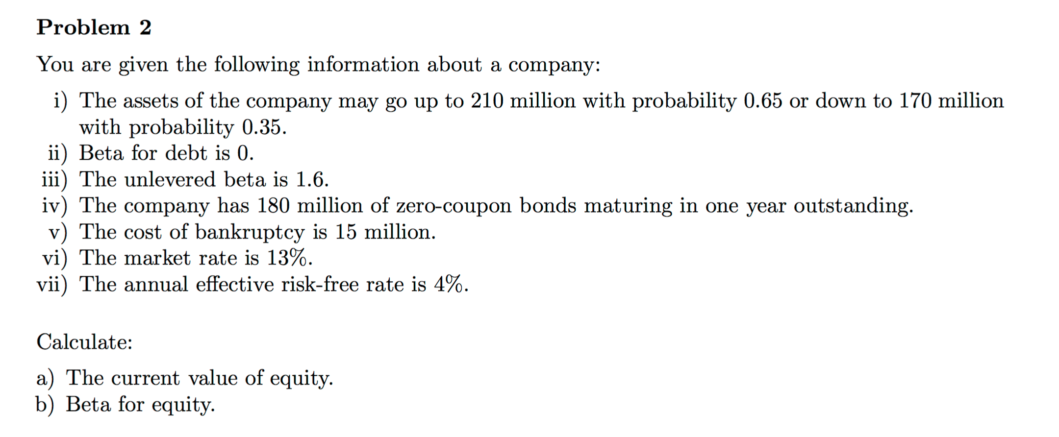  Problem 2 You are given the following information about a company: