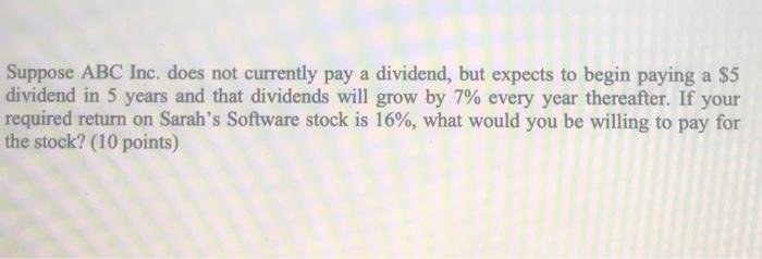 Suppose ABC Inc. does not currently pay a dividend, but expects
