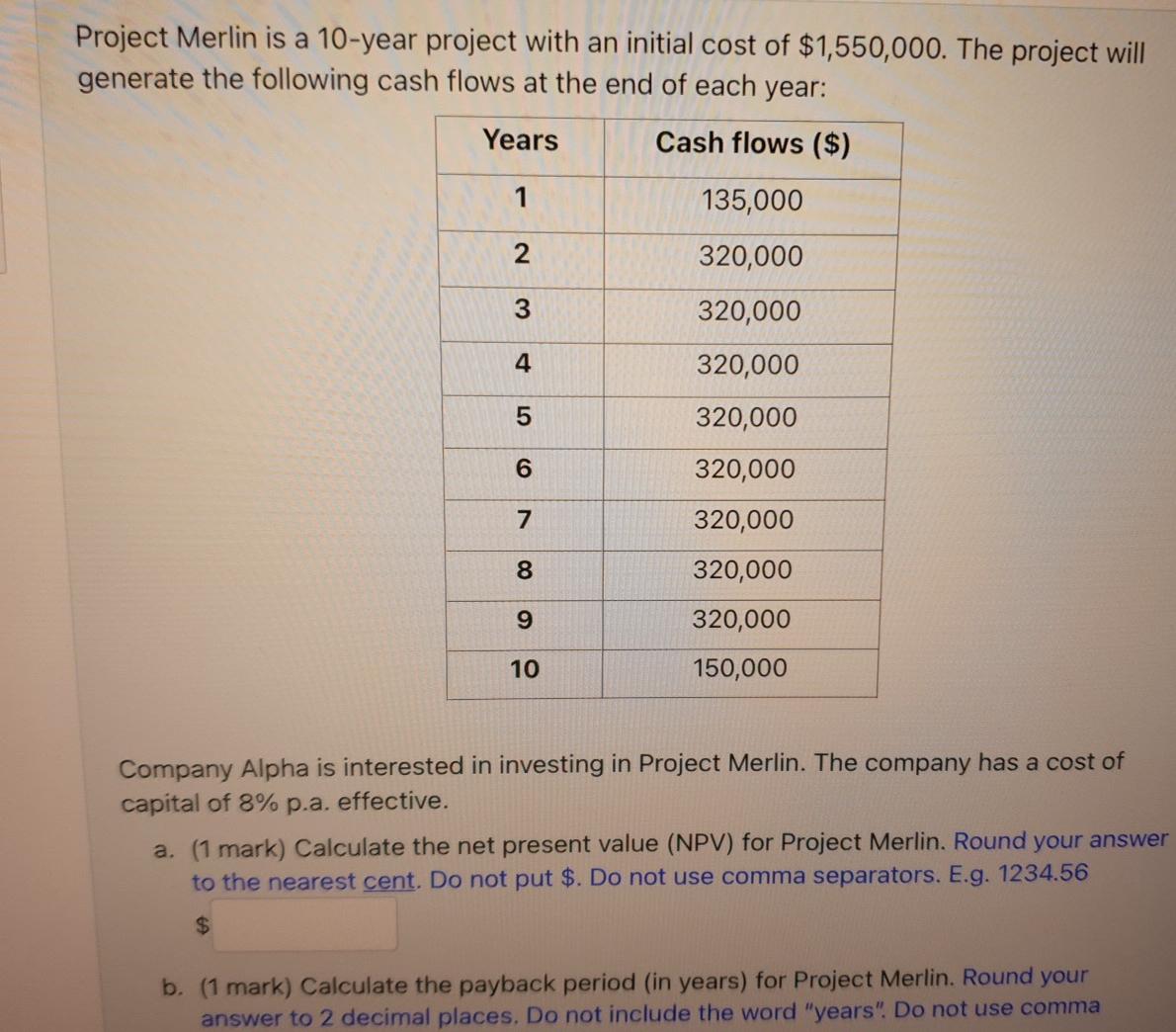 Project Merlin is a 10-year project with an initial cost of