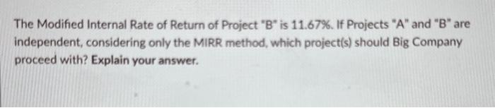 and Project B. Both projects are of equal risk. Big Company has