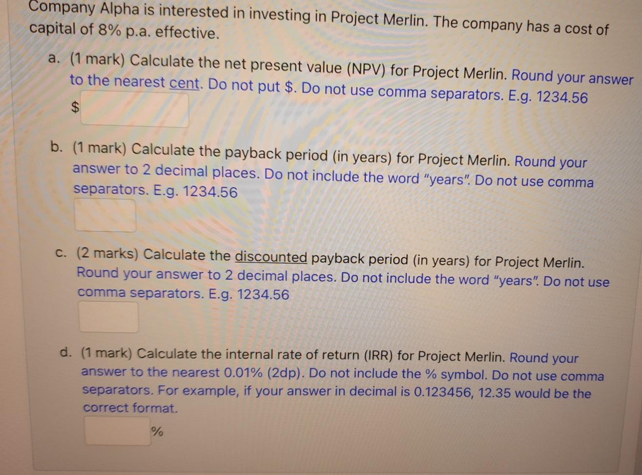 $1,550,000. The project will generate the following cash flows at the end