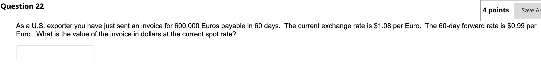 Question 22 4 points Save An As a U.S. exporter you