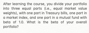  After learning the course, you divide your portfolio into three equal
