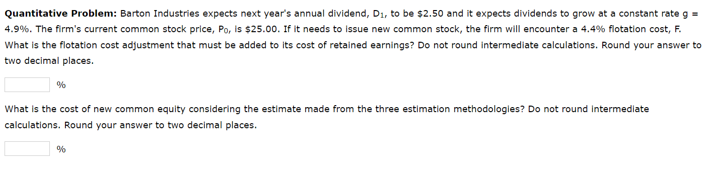  Quantitative Problem: Barton Industries expects next year's annual dividend, D1, to
