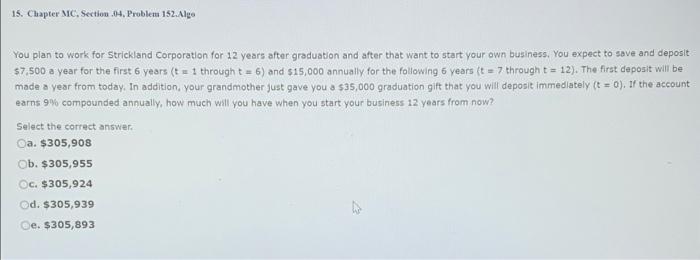  15. Chapter MC, Section .04, Problem 152.Algo You plan to work