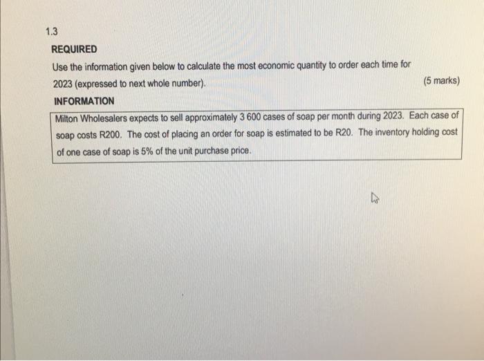  1.3 REQUIRED Use the information given below to calculate the most