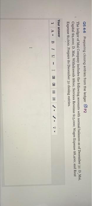  QS 4-6 Preparing closing entries from the ledger P2 The ledger