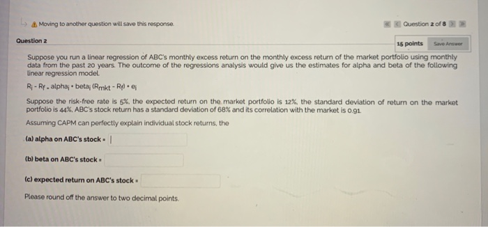  > Moving to another question will save this response. Question 2