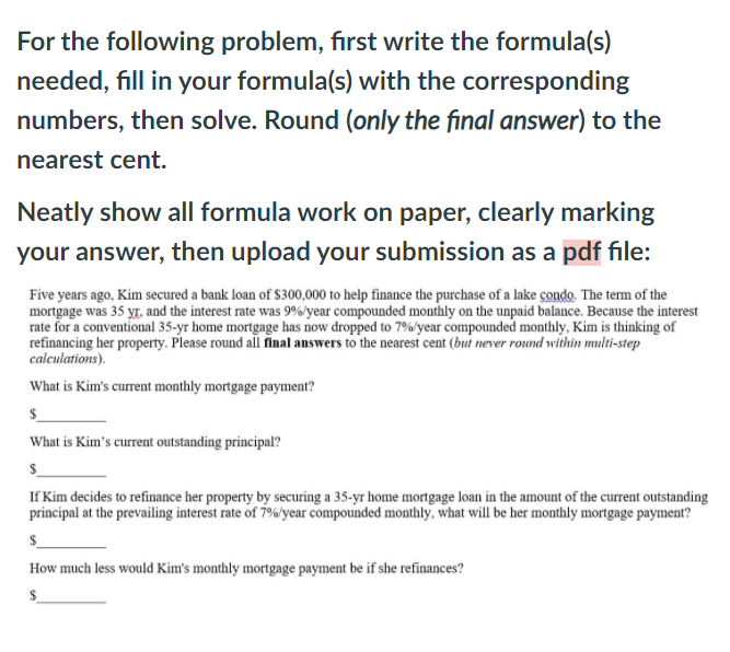  For the following problem, first write the formula(s) needed, fill in
