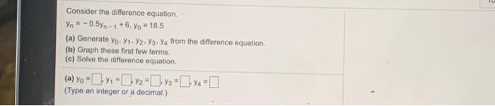  Consider the difference equation Yn -- 0.5-1 + 6. Yo =