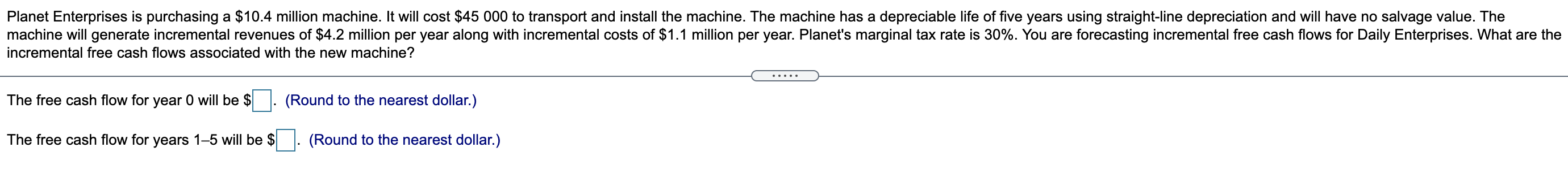 c Planet Enterprises is purchasing a $10.4 million machine. It will cost