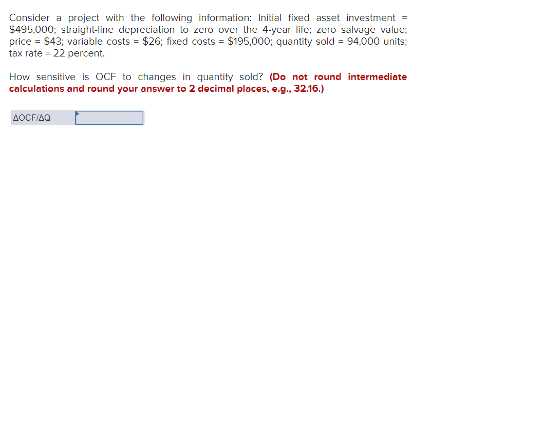 Consider a project with the following information: Initial fixed asset investment