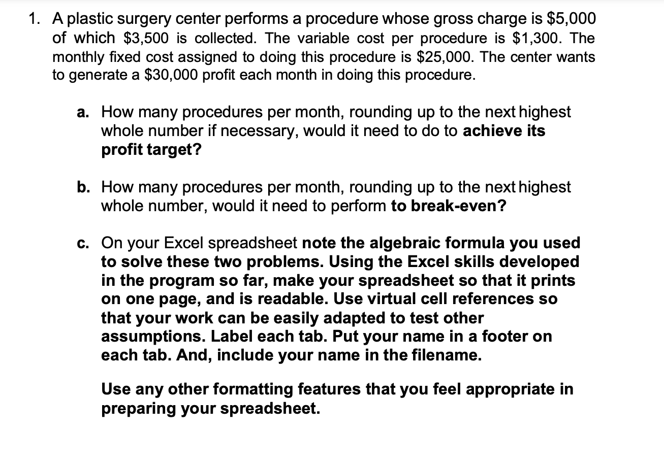  1. A plastic surgery center performs a procedure whose gross charge