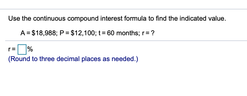  Need help on this question please Use the continuous compound interest