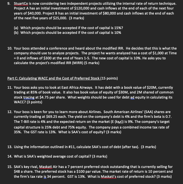 9. StuartCo is now considering two independent projects utilizing the internal