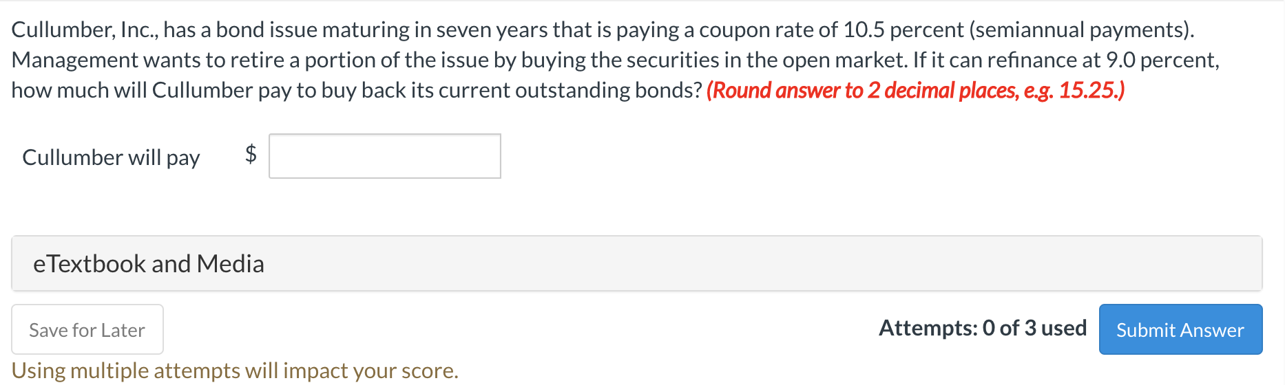 Cullumber, Inc., has a bond issue maturing in seven years that