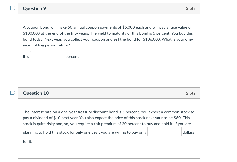 Question 9 2 pts A coupon bond will make 50 annual