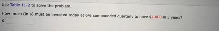  Use Table 11-2 to solve the problem. How much (in $)