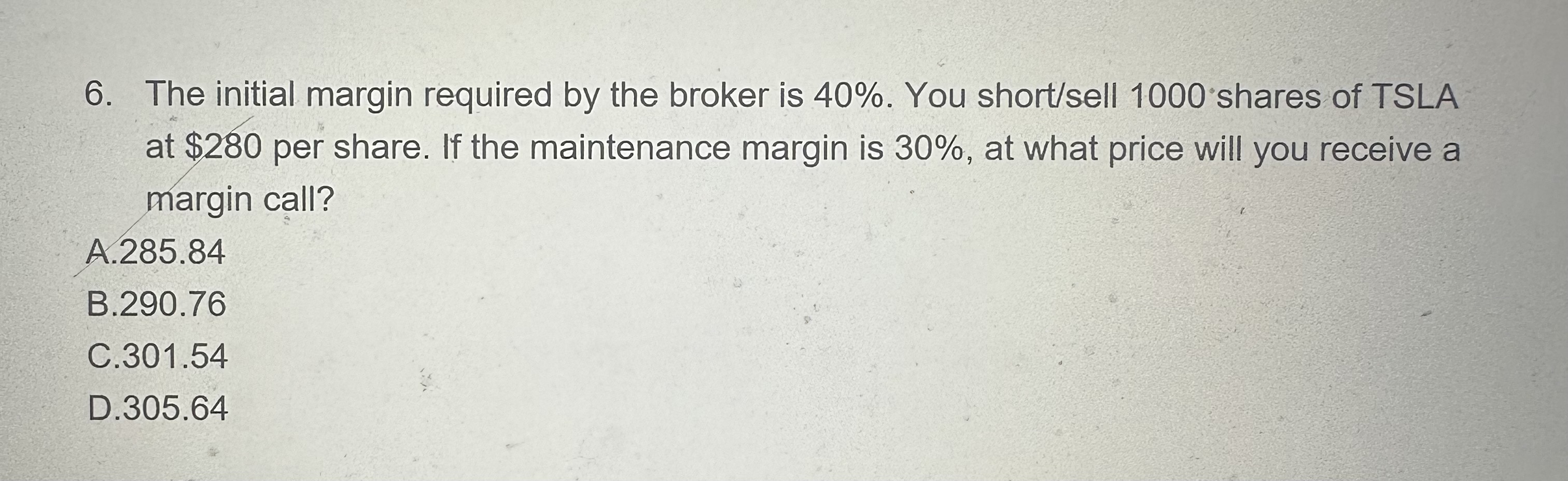 6. The initial margin required by the broker is 40%. You