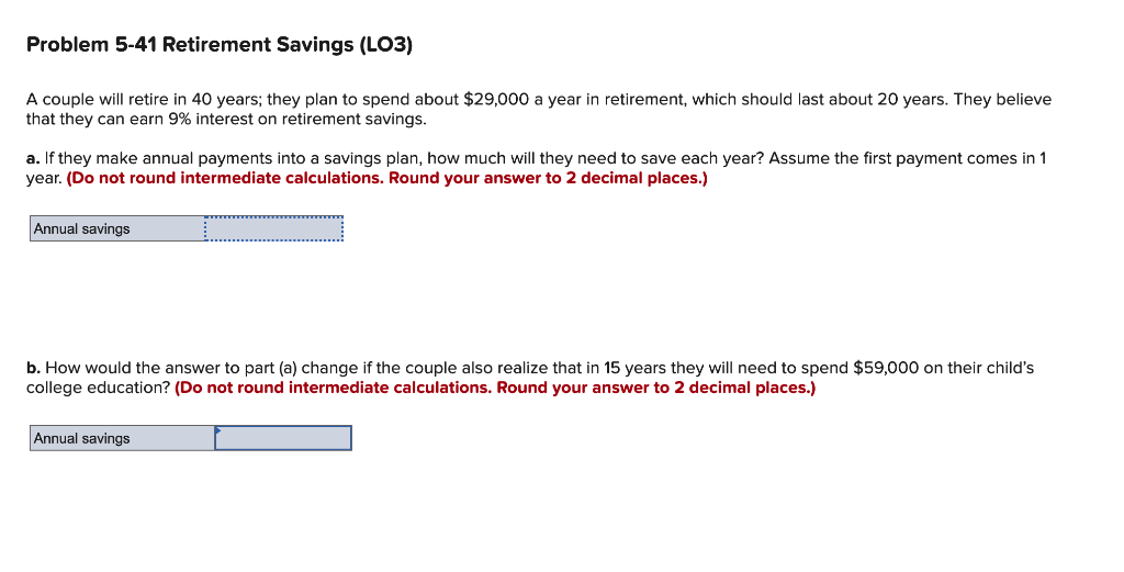 please use excel functions to solve this question. Problem 5-41 Retirement Savings
