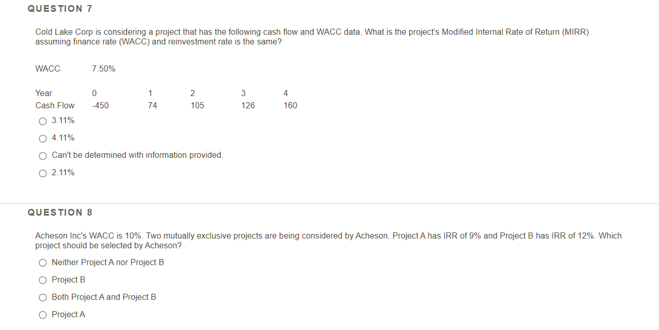 QUESTION 7 Cold Lake Corp is considering a project that has