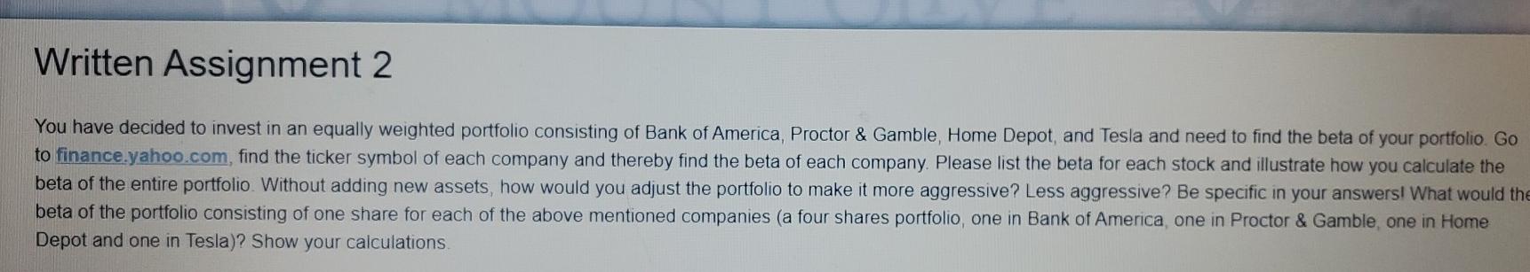  Written Assignment 2 You have decided to invest in an equally