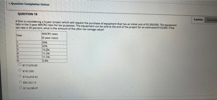  Question Completion Status: QUESTION 19 point A firm is considering a
