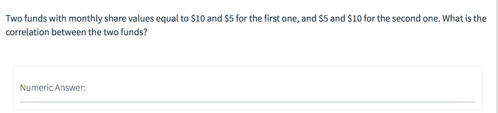 Two funds with monthly share values equal to $10 and $5