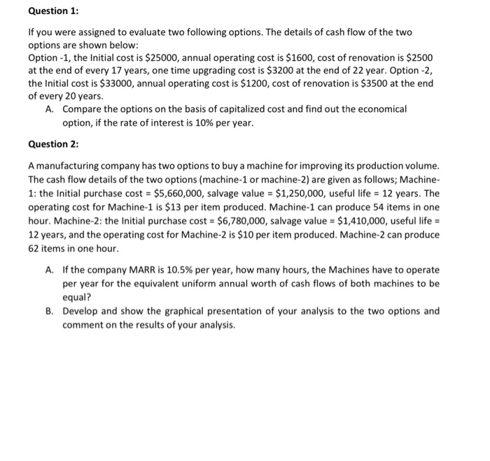 i need the answer for both Question 1: If you were assigned