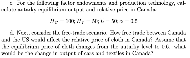 (T). Denote all US variables with *. Each product is produced using