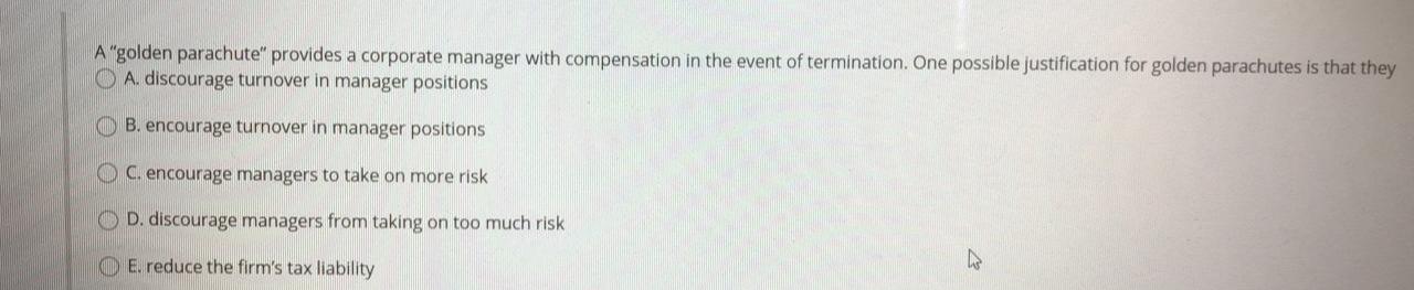 managers to diverge from those of the shareholders? A. fringe benefits like