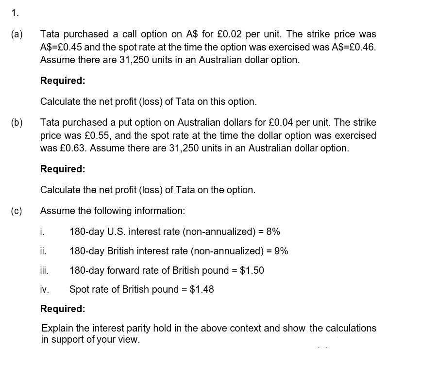 Please help me 1. (a) Tata purchased a call option on A$