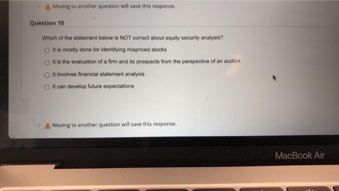  Moving to another question will save this response. Question 10 Which