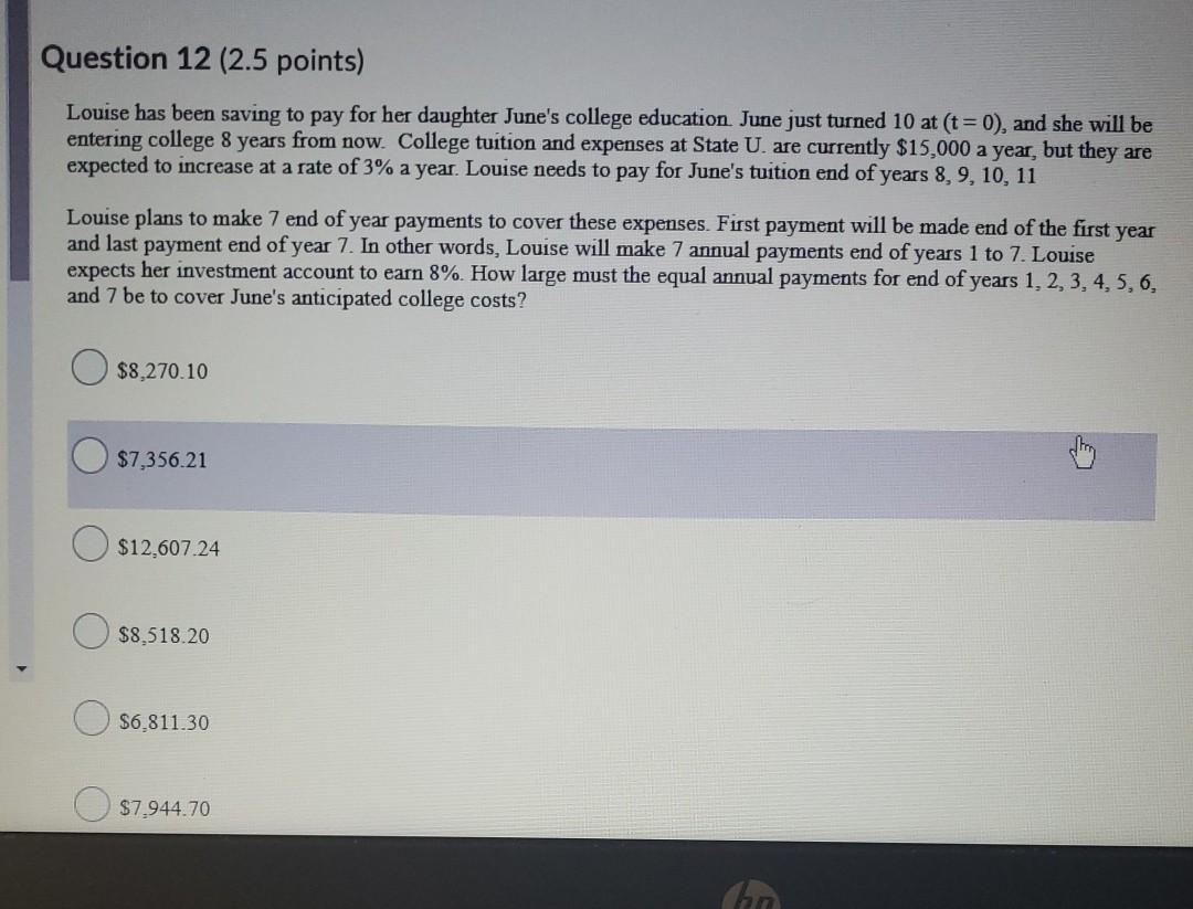 Question 12 (2.5 points) Louise has been saving to pay for