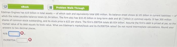 could someone please help me with this Edelman Engines has $19 biliion