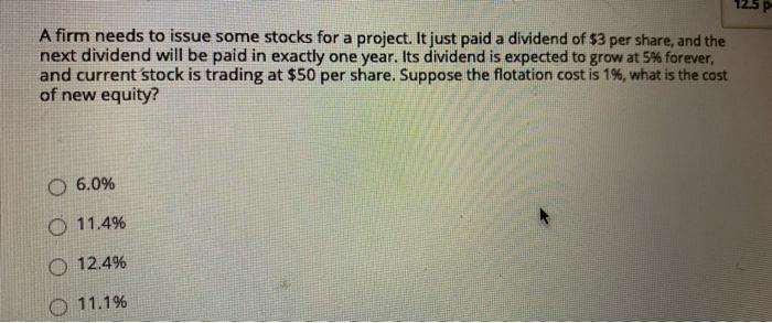  A firm needs to issue some stocks for a project. It