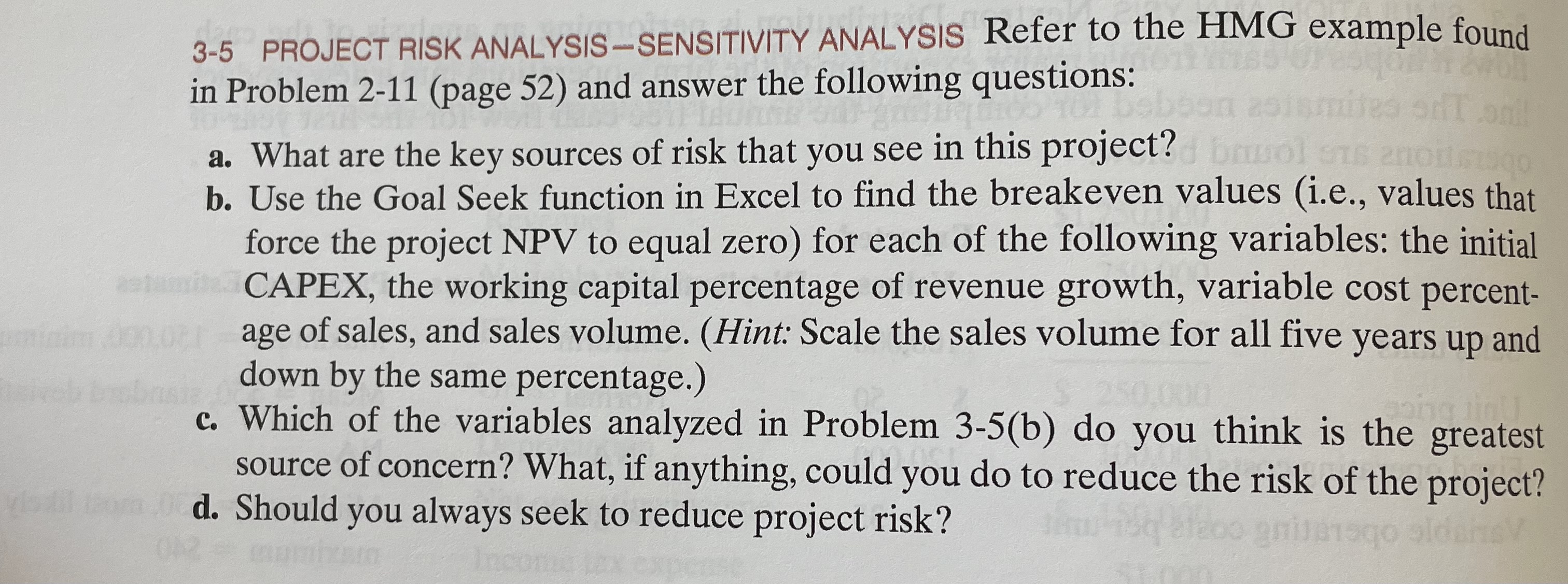 life Salvage value Variable Cost % Fixed operating cost Tax rate Working