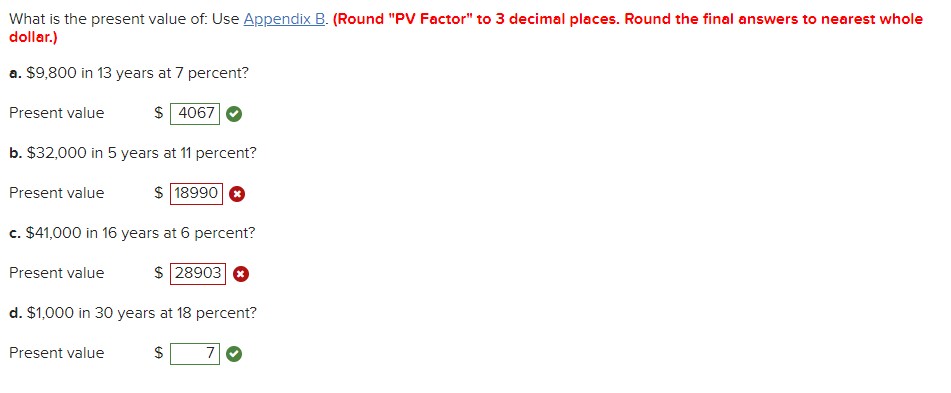  What is the present value of: Use Appendix B. (Round "PV