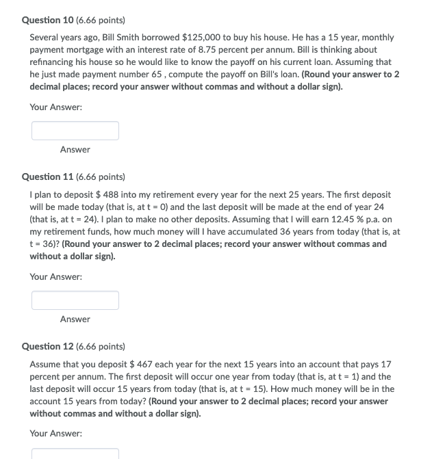 Please answer the three questions below Question 10 (6.66 points) Several years