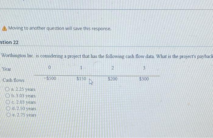  A Moving to another question will save this response. stion 22