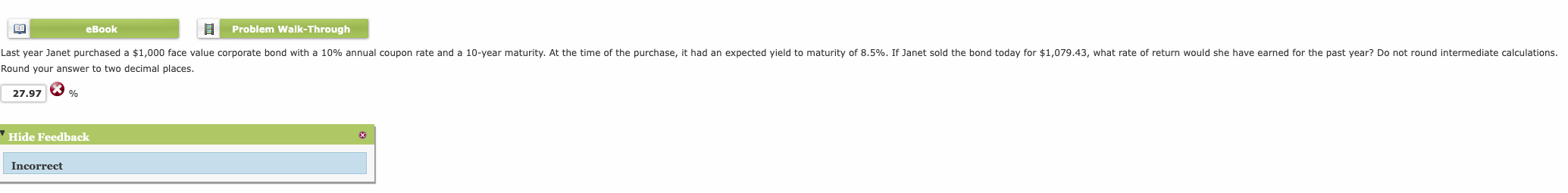  ound your answer to two decimal places. % Hide Feedbacl? Incorrect