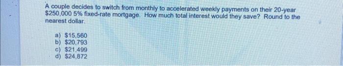  A couple decides to switch from monthly to accelerated weekly payments